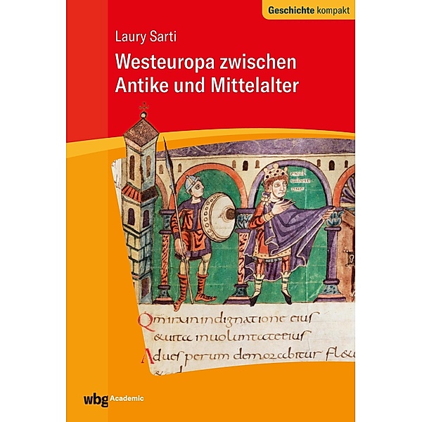 Westeuropa zwischen Antike und Mittelalter / Geschichte kompakt, Laury Sarti