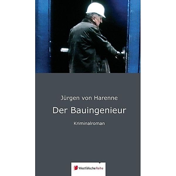 Westfälische Reihe: Der Bauingenieur, Jürgen von Harenne