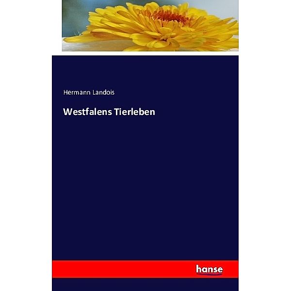 Westfalens Tierleben, Hermann Landois