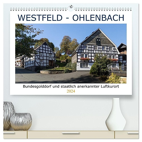 Westfeld-Ohlenbach - Bundesgolddorf und staatlich anerkannter Luftkurort (hochwertiger Premium Wandkalender 2024 DIN A2 quer), Kunstdruck in Hochglanz, Heidi Bücker
