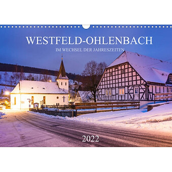 Westfeld-Ohlenbach im Wechsel der Jahreszeiten (Wandkalender 2022 DIN A3 quer), Heidi Bücker