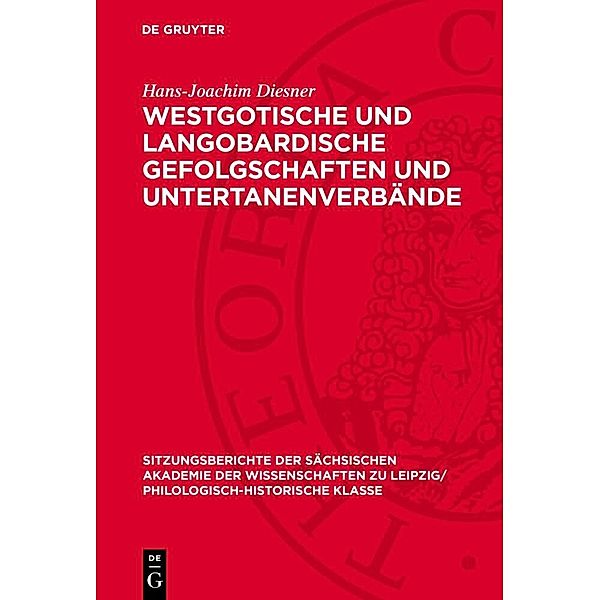 Westgotische und langobardische Gefolgschaften und Untertanenverbände, Hans-Joachim Diesner