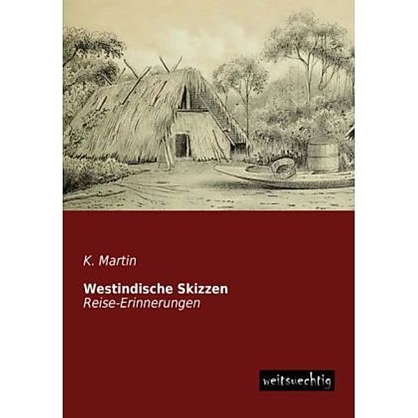 Westindische Skizzen, K. Martin