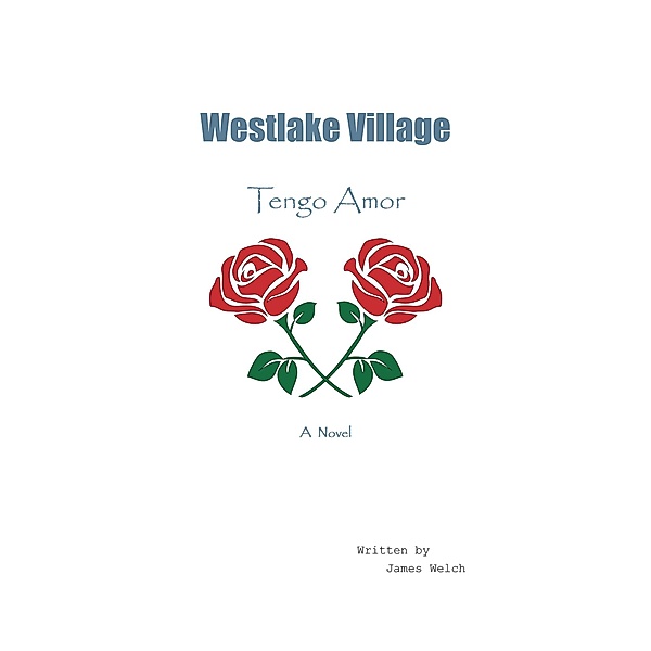 Westlake Village: Tengo Amor, James Welch