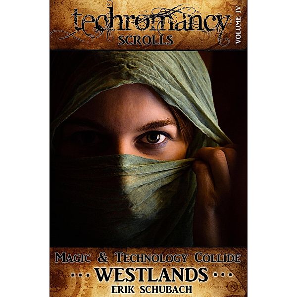 Westlands (Techromancy Scrolls, #4) / Techromancy Scrolls, Erik Schubach