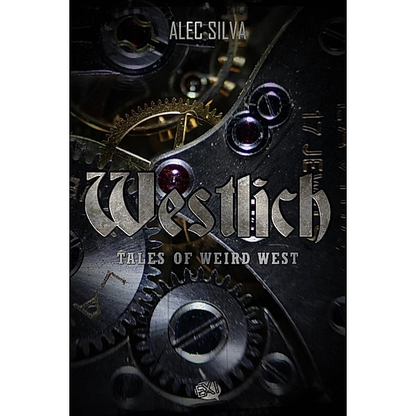 Westlich: Tales of Weird West, Alec Silva