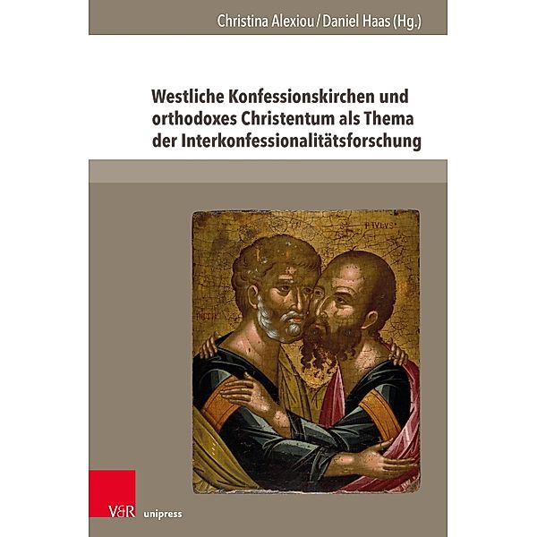 Westliche Konfessionskirchen und orthodoxes Christentum als Thema der Interkonfessionalitätsforschung / The Early Modern World Bd.9