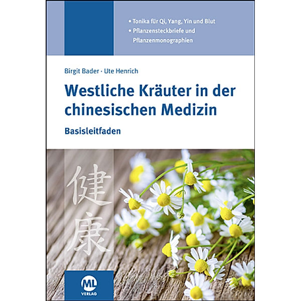 Westliche Kräuter in der chinesischen Medizin, Birgit Bader, Ute Henrich