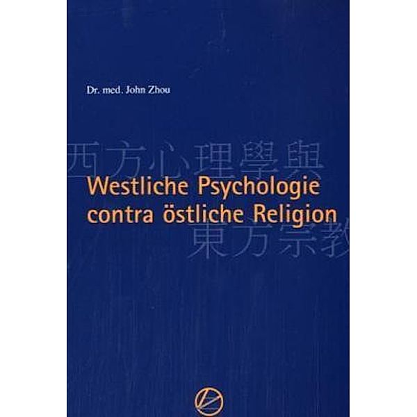 Westliche Psychologie contra östliche Religion, John Zhou