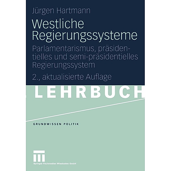 Westliche Regierungssysteme / Grundwissen Politik Bd.29, Jürgen Hartmann