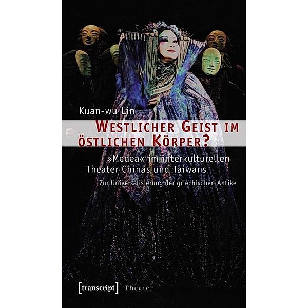 Westlicher Geist im östlichen Körper? / Theater Bd.17, Kuan-Wu Lin