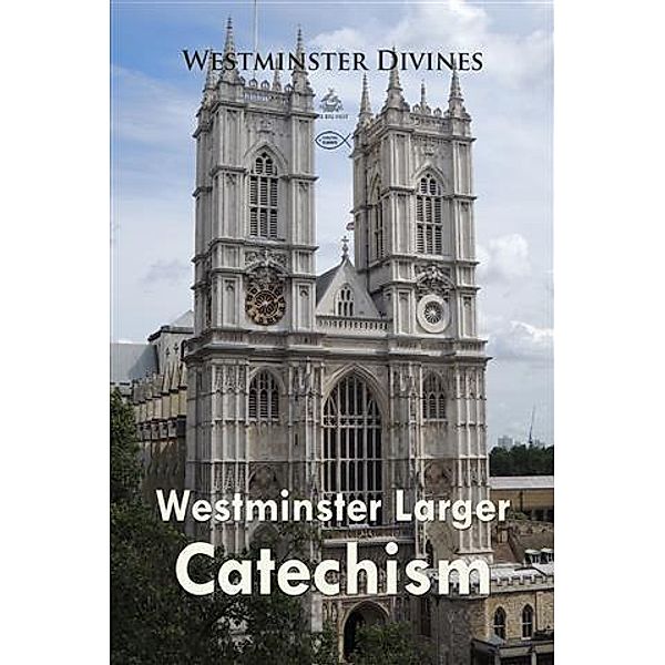 Westminster Larger Catechism, Westminster Divines