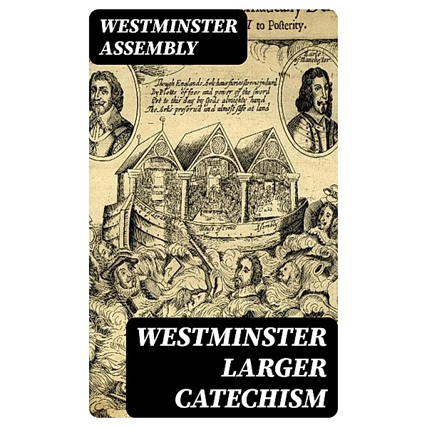 Westminster Larger Catechism, Westminster Assembly
