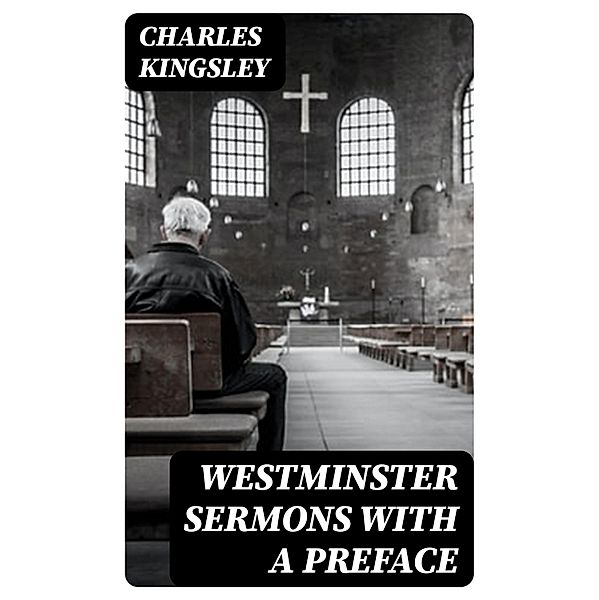 Westminster Sermons with a Preface, Charles Kingsley