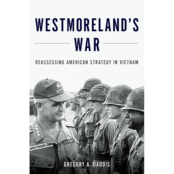 Westmoreland's War, Gregory Daddis