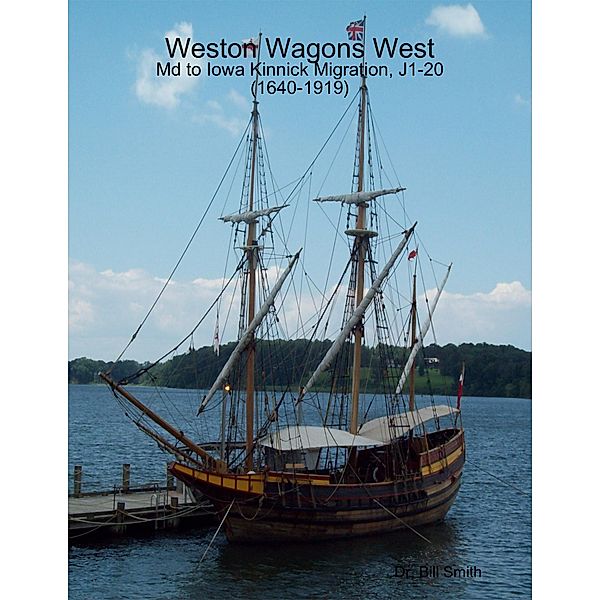Weston Wagons West: Md to Iowa Kinnick Migration, J1-20 (1640-1919), Bill Smith