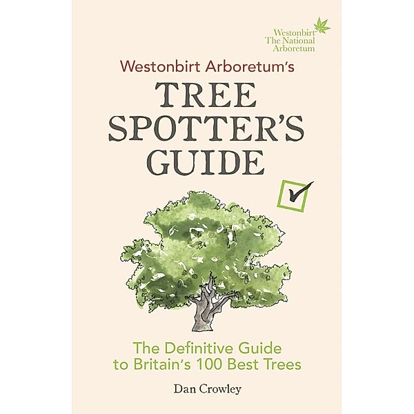 Westonbirt Arboretum's Tree Spotter's Guide, Dan Crowley