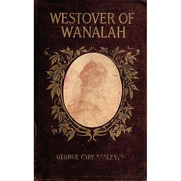 Westover of Wanalah, George Cary Eggleston