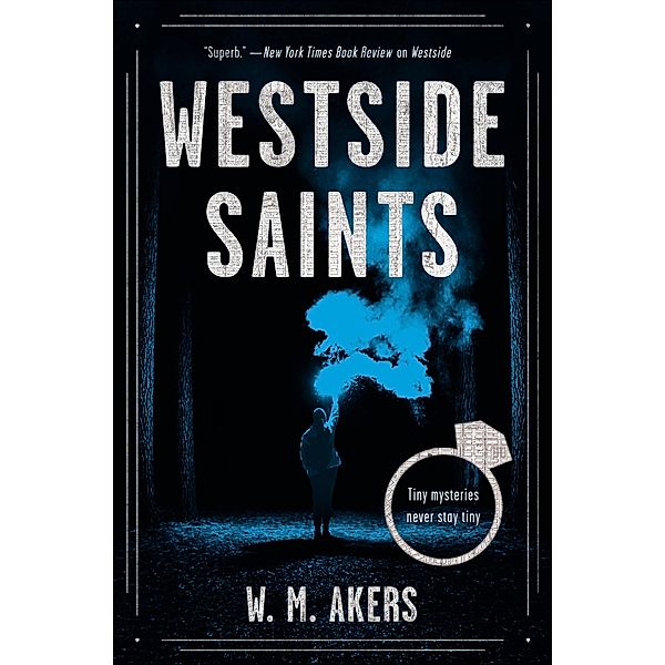 Westside Saints / The Gilda Carr Tiny Mysteries, W. M. Akers