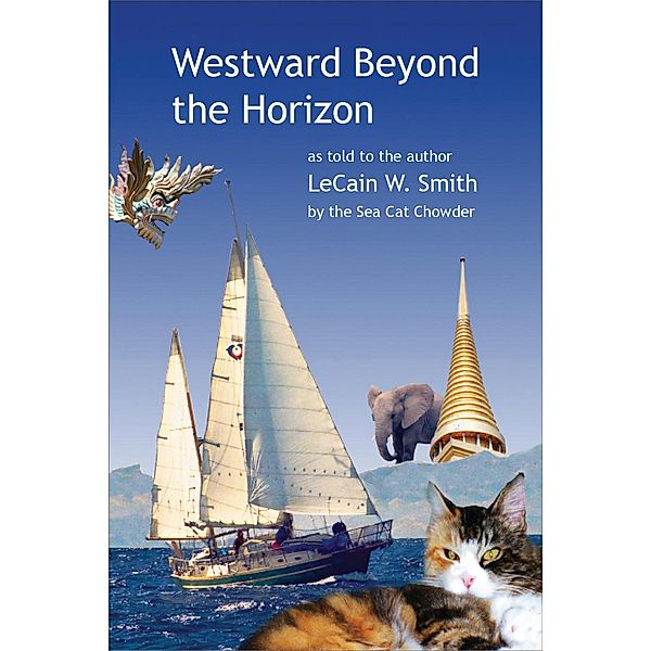 Westward Beyond the Horizon (The Amazing Adventures of the Sea Cat Chowder, #3) / The Amazing Adventures of the Sea Cat Chowder, Lecain W. Smith