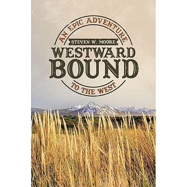 Westward Bound, Steven W. Moore