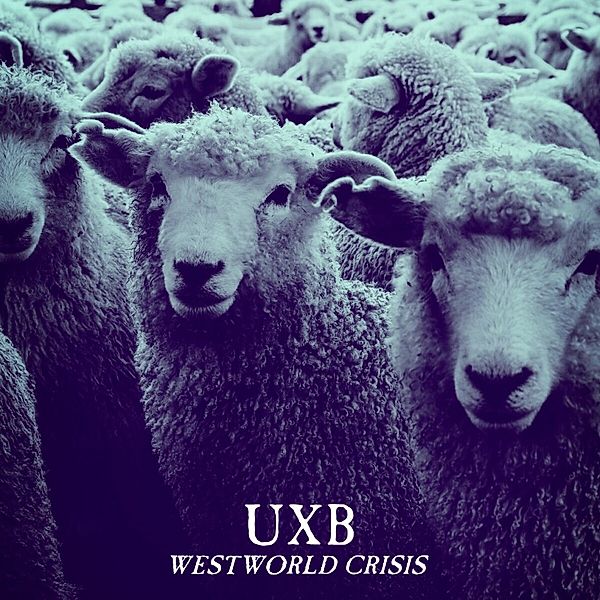 Westworld Crisis (Ltd. Black Vinyl), Uxb