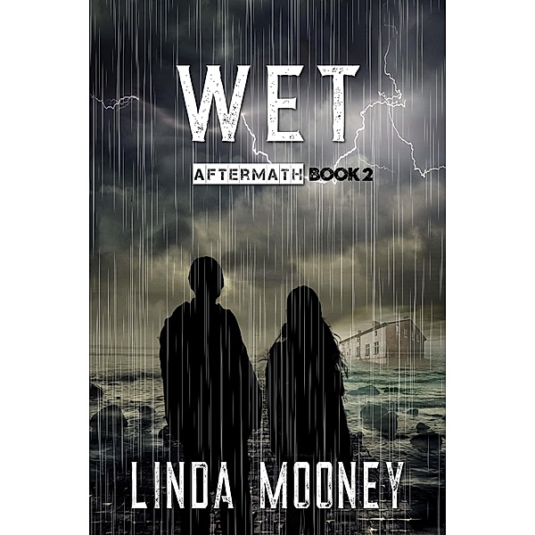 Wet (Aftermath, #2) / Aftermath, Linda Mooney