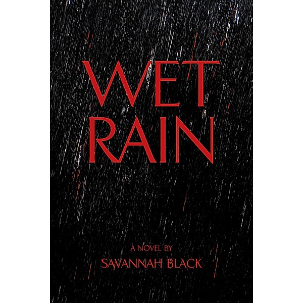 Wet Rain, Savannah Black