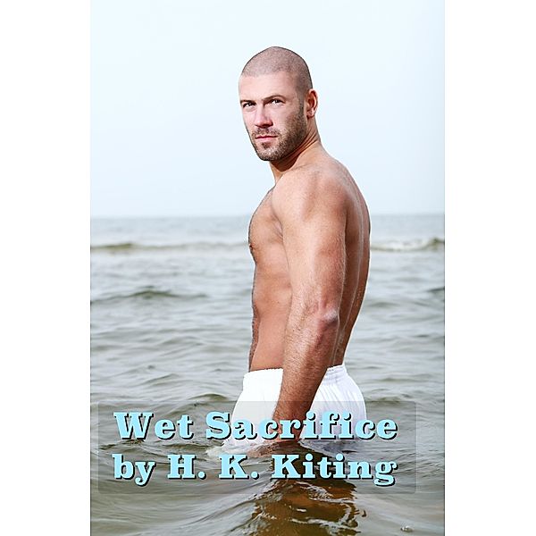 Wet Sacrifice, H. K. Kiting