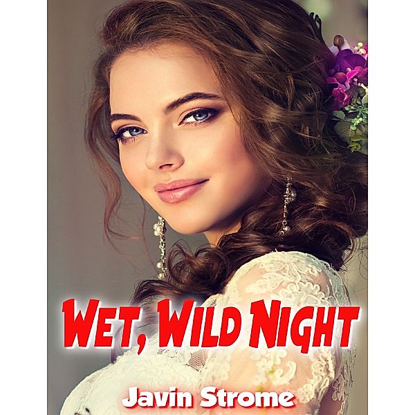 Wet, Wild Night, Javin Strome