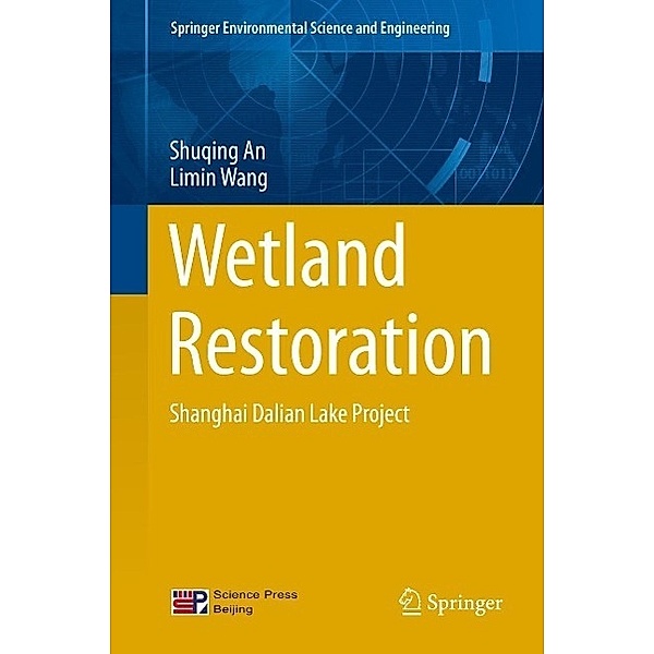 Wetland Restoration / Springer Environmental Science and Engineering, Shuqing An, Limin Wang