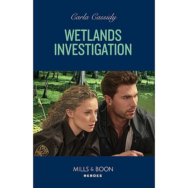 Wetlands Investigation / The Swamp Slayings Bd.3, Carla Cassidy