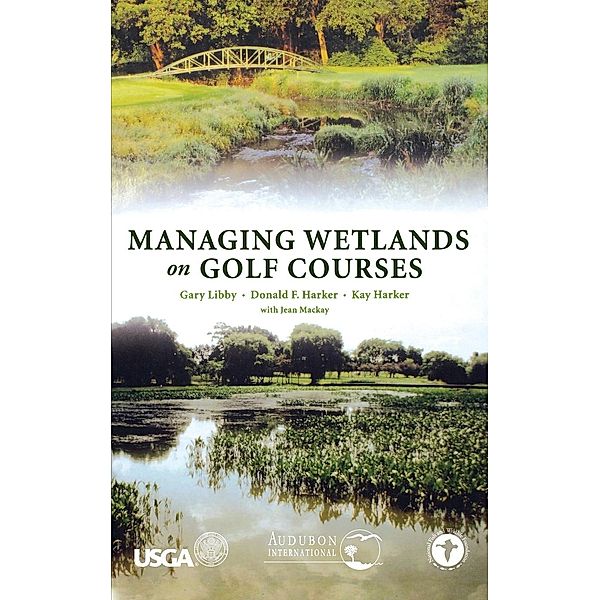 Wetlands Management Manual for Golf Courses, Donald F. Harker