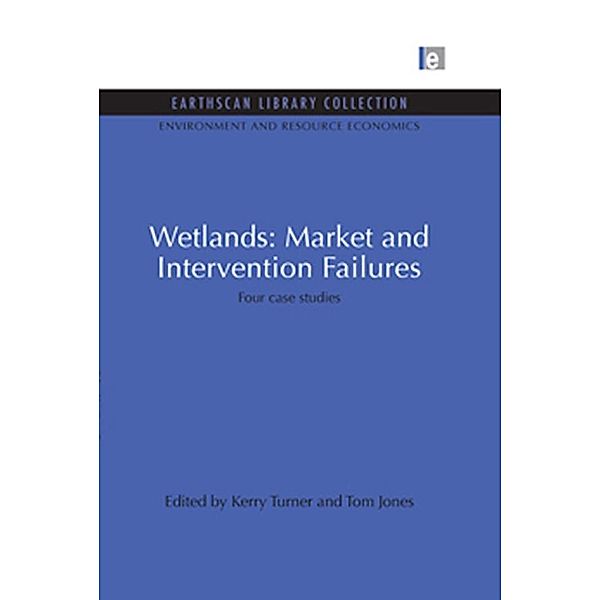 Wetlands: Market and Intervention Failures, Kerry Turner, Tom Jones
