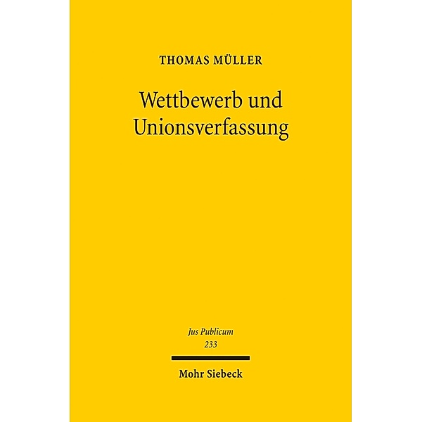 Wettbewerb und Unionsverfassung, Thomas Müller
