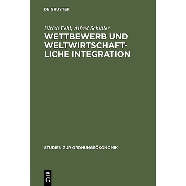 Wettbewerb und weltwirtschaftliche Integration, Ulrich Fehl, Alfred Schüller