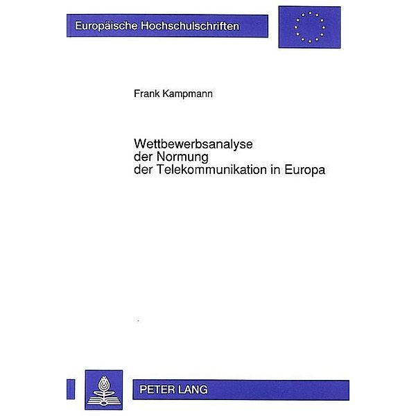 Wettbewerbsanalyse der Normung der Telekommunikation in Europa, Frank Kampmann
