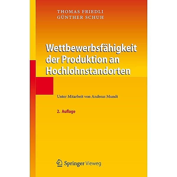 Wettbewerbsfähigkeit der Produktion an Hochlohnstandorten, Thomas Friedli, Günther Schuh