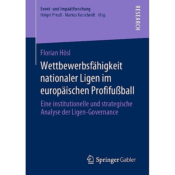 Wettbewerbsfähigkeit nationaler Ligen im europäischen Profifußball / Event- und Impaktforschung, Florian Hösl