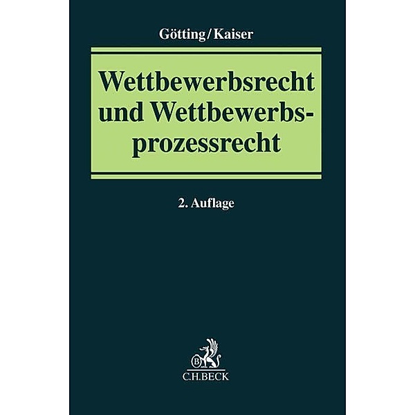 Wettbewerbsrecht und Wettbewerbsprozessrecht, Horst-Peter Götting, Helmut Kaiser