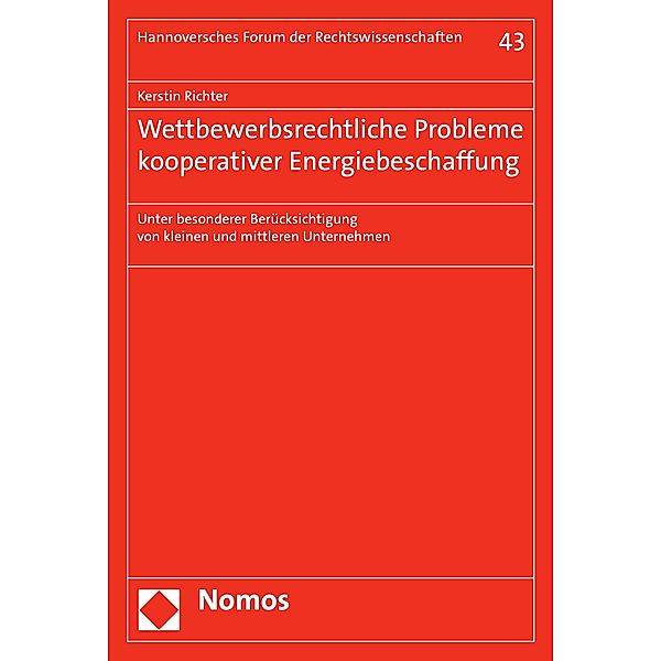 Wettbewerbsrechtliche Probleme kooperativer Energiebeschaffung / Hannoversches Forum der Rechtswissenschaften Bd.43, Kerstin Richter