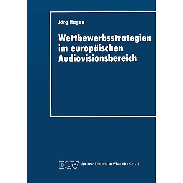 Wettbewerbsstrategien im europäischen Audiovisionsbereich / DUV Wirtschaftswissenschaft