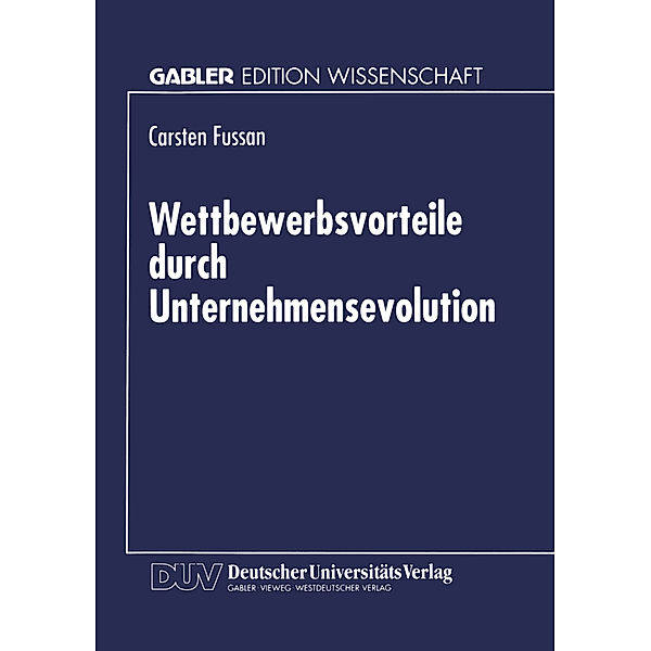 Wettbewerbsvorteile durch Unternehmensevolution, Carsten Fussan