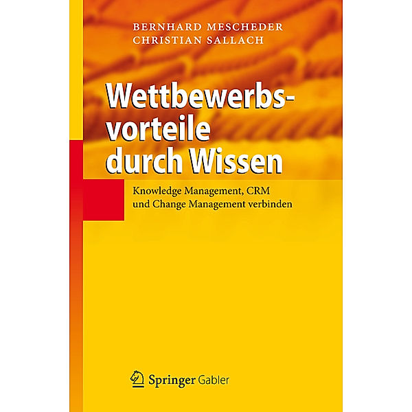 Wettbewerbsvorteile durch Wissen, Bernhard Mescheder, Christian Sallach