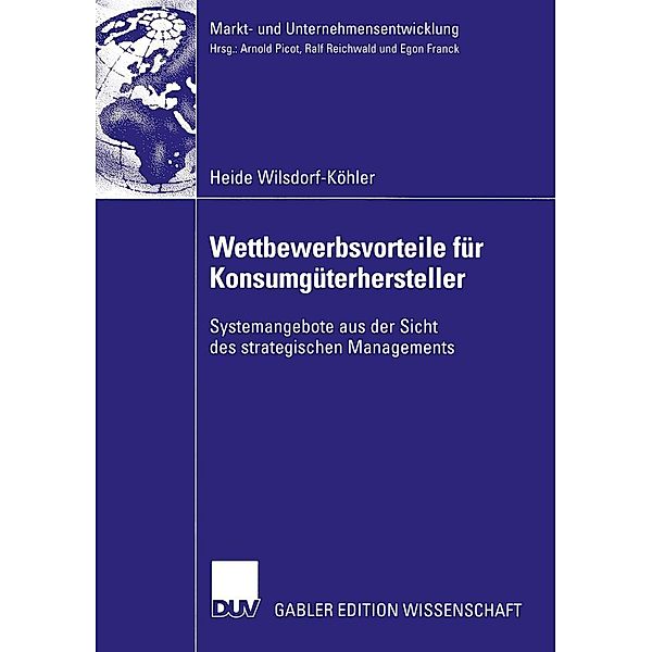 Wettbewerbsvorteile für Konsumgüterhersteller / Markt- und Unternehmensentwicklung Markets and Organisations, Heide Wilsdorf-Köhler