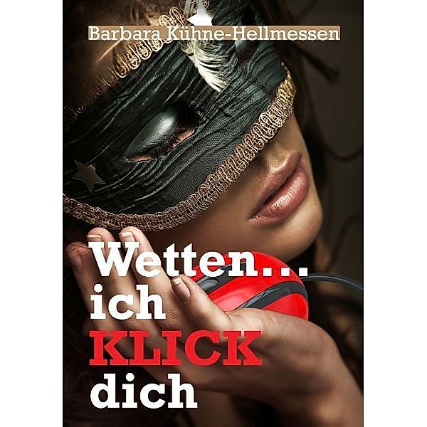 Wetten ... ich KLICK dich, Barbara Kühne-Hellmessen