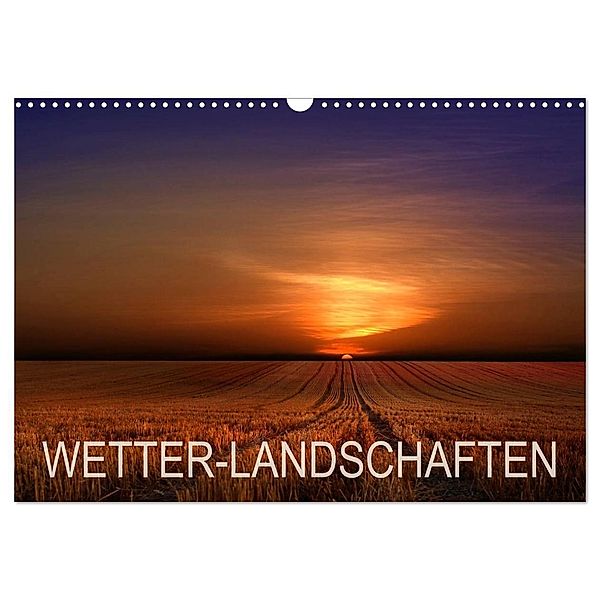 WETTER-LANDSCHAFTEN (Wandkalender 2024 DIN A3 quer), CALVENDO Monatskalender, Franz Schumacher