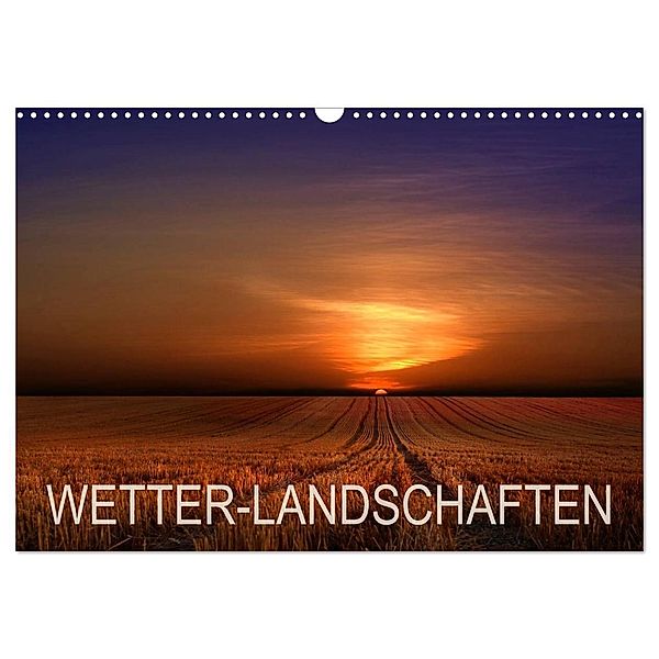 WETTER-LANDSCHAFTEN (Wandkalender 2025 DIN A3 quer), CALVENDO Monatskalender, Calvendo, Franz Schumacher