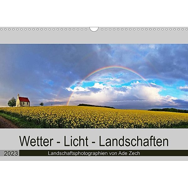 Wetter - Licht - Landschaften (Wandkalender 2023 DIN A3 quer), Ade Zech