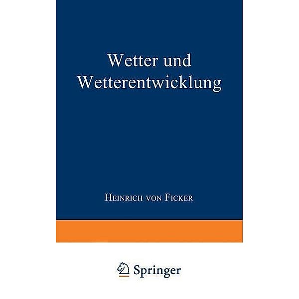 Wetter und Wetterentwicklung / Verständliche Wissenschaft Bd.15, Heinrich von Ficker